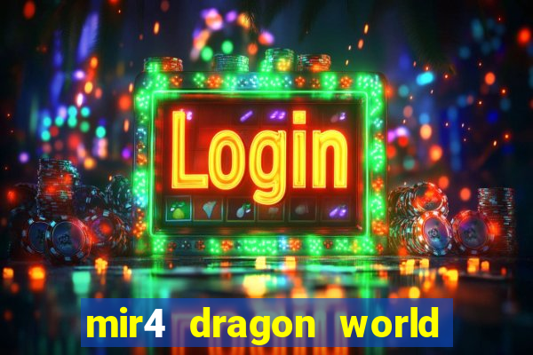 mir4 dragon world private server